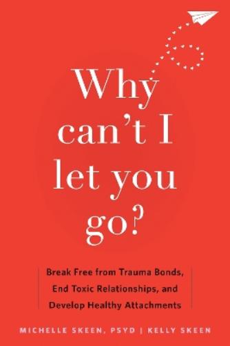 Why Can't I Let You Go?