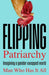Flipping Patriarchy