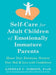 Self-Care for Adult Children of Emotionally Immature Parents