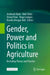 Gender, Power and Politics in Agriculture