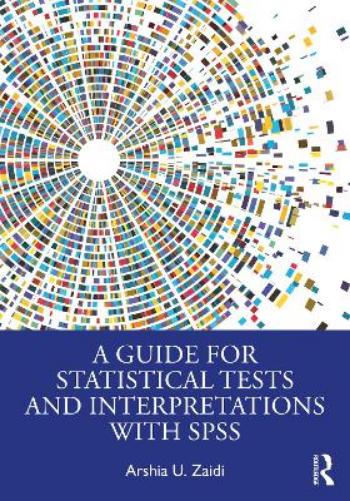 A Guide for Statistical Tests and Interpretations with SPSS
