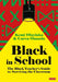 Black in School: The Black Teacher′s Guide for Surviving the Classroom