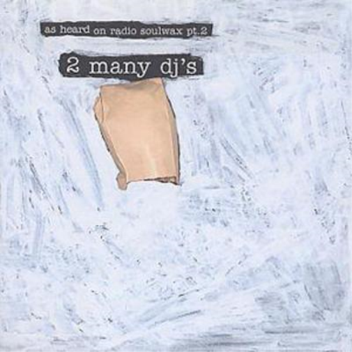 2 Many DJs: As Heard On Radio Soulwax Pt.2