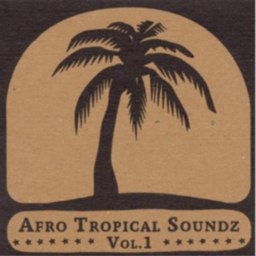 Afro Tropical Soundz - Volume 1