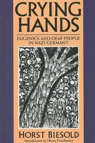Crying Hands – Eugenics and Deaf People in Nazi Germany