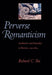 Perverse Romanticism