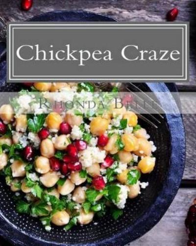 Chickpea Craze: 60 Super #Delish Chickpea Craze: 4 (60 Super Recipes