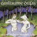 Guillaume Dufay: Lament for Constantinople & Other Songs