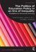 The Politics of Education Policy in an Era of Inequality