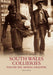South Wales Collieries Volume 6: Mining disasters