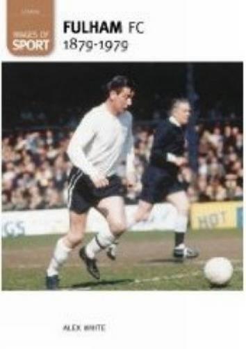 Fulham Football Club 1879-1979: Images of Sport