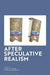 After Speculative Realism