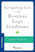 Navigating Life with Restless Legs Syndrome (Brain and Life Books