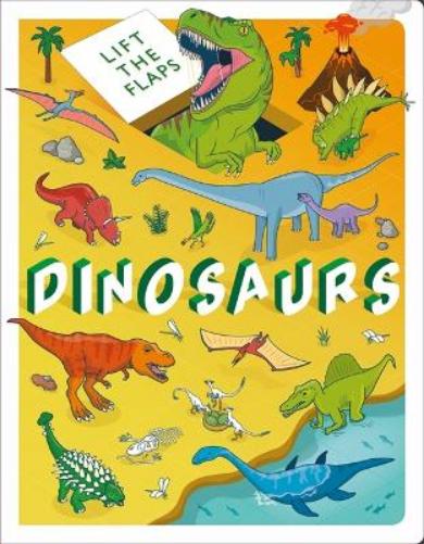 Lift The Flaps: Dinosaurs (Fact Book for Kids