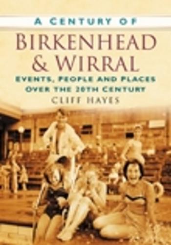 A Century of Birkenhead and Wirral