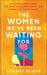 The Women We've Been Waiting For