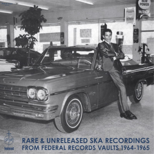 Rare & Unreleased Ska Recordings: From Federal Records Vaults 1964-1965