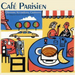 Cafe Parisien: CHANSONS, ACCORDEONS, CROISSANTS;25 ORIGINAL FRENCH ACCORDIO
