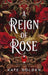 A Reign of Rose: An addictive enemies-to-lovers fantasy romance (The Sacred Stones, Book 3