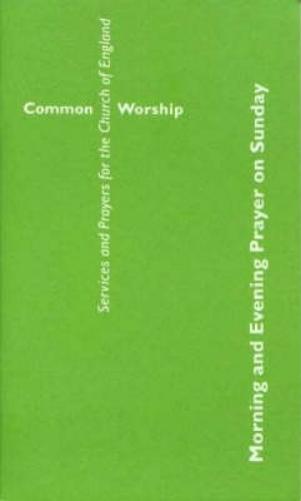 Common Worship: Morning and Evening Prayer on Sunday
