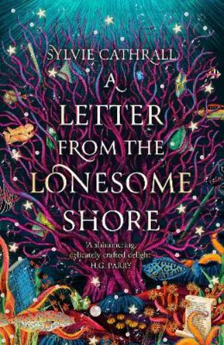A Letter from the Lonesome Shore: the enchanting and heart-warming magical academia romance! (The Sunken Archive
