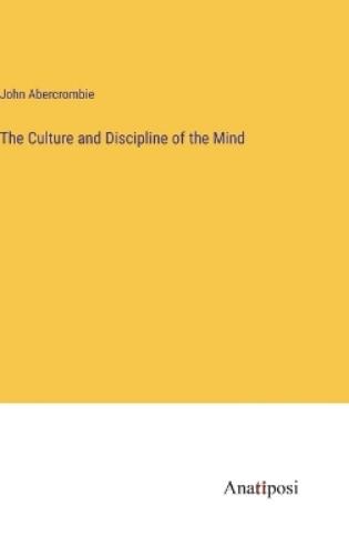 The Culture and Discipline of the Mind