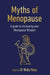 Myths of Menopause: A Guide to Increasing Your Menopause Wisdom (Sequoia Myths