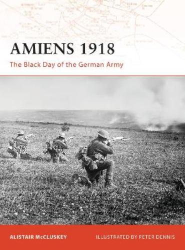 Amiens 1918: The Black Day of the German Army (Campaign
