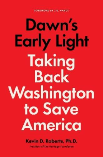 Dawn's Early Light: Burning Down Washington to Save America