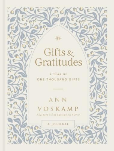 Gifts and Gratitudes: A Year of One Thousand Gifts (A Guided Journal