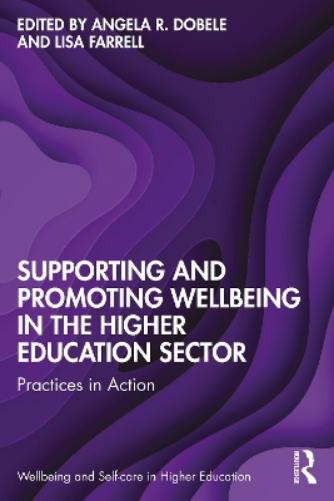Supporting and Promoting Wellbeing in the Higher Education Sector