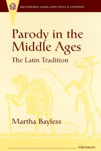 Parody in the Middle Ages: The Latin Tradition (Recentiores: Later Latin Texts & Contexts