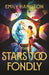 The Stars Too Fondly