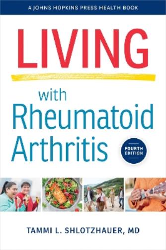 Living with Rheumatoid Arthritis (A Johns Hopkins Press Health Book