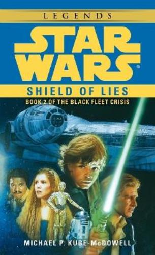 Shield of Lies: Star Wars Legends (The Black Fleet Crisis)