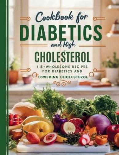 Cookbook For Diabetics and High Cholesterol