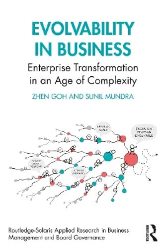 Evolvability in Business: Enterprise Transformation in an Age of Complexity (Routledge-Solaris Applied Research in Business Management and Board Governance