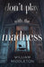 Don't Play with the Madness