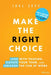Make the Right Choice