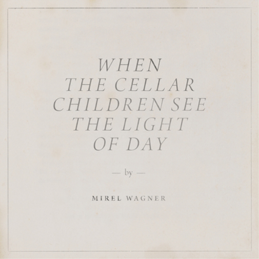 When the Cellar Children See the Light of Day