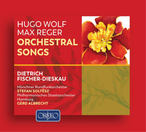Hugo Wolf/Max Reger: Orchestral Songs
