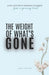 The Weight Of What's Gone