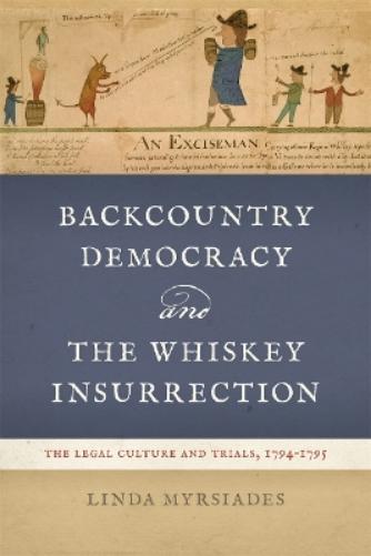 Backcountry Democracy and the Whiskey Insurrection