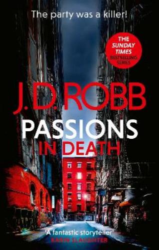 Passions in Death: An Eve Dallas thriller (In Death 59