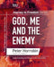 God, Me and the Enemy