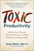 Toxic Productivity