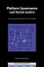 Platform Governance and Social Justice