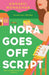 Nora Goes Off Script