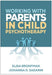 Working with Parents in Child Psychotherapy