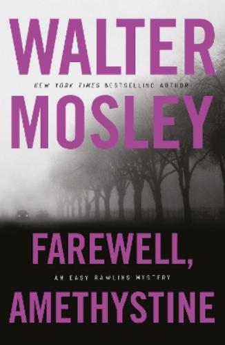 Farewell, Amethystine (Easy Rawlins mysteries